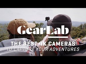 Gear Lab: The Best 4k Cameras to Capture Your Adventures