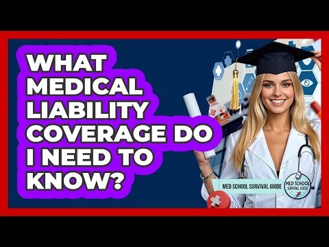 What Medical Liability Coverage Do I Need To Know?