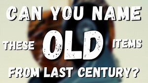 Can You Identify These Old Things in Less Than 5 Seconds? - 1Funny.com