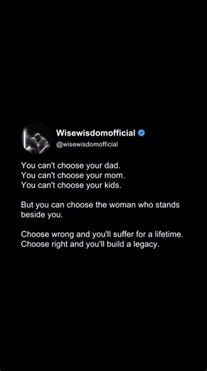 Wise Wisdom on Instagram: "Some relationships are assigned. This one is chosen. You do not choose the family you are born into. You do not choose the children that come through you. But you do choose the woman who will shape your daily life, your peace, and your future. That choice compounds. The right woman multiplies your discipline, sharpens your focus, and strengthens your legacy. The wrong one erodes your confidence, drains your energy, and turns progress into survival. This is not about ro