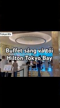 Buffet Hilton Tokyo Bay# tokyohotel #hiltontokyo #japantrip #japanesefood #nhatviet #cuocsongonhat