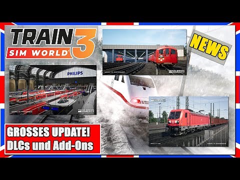 Train Sim World 3 | RELEASE | GROSSES UPDATE! | DLCs und Add-Ons | TSW 3 [News]