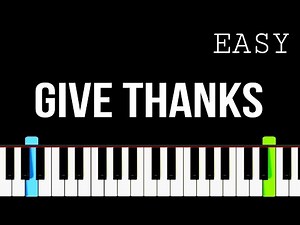 Give Thanks | EASY Piano Tutorial