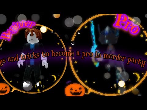 Roblox murder party: tips and tricks on how to get pro in murder party