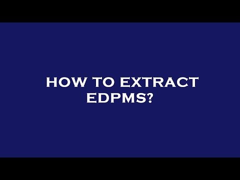 How to extract edpms?