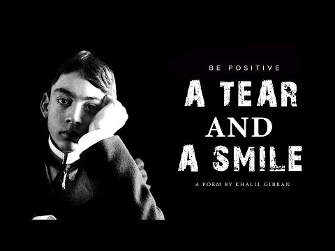 A Tear And A Smile - Khalil Gibran (Powerful Hard Times Poetry)