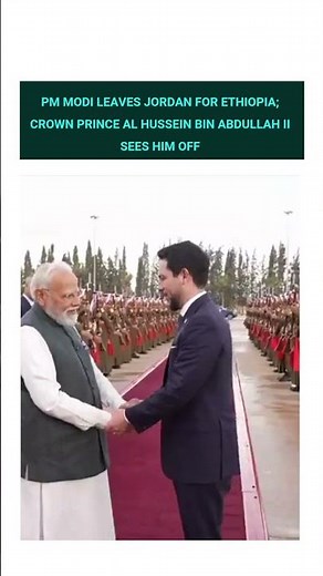 PM Modi Leaves Jordan for Ethiopia; Crown Prince Al Hussein Bin Abdullah II Sees Him Off..