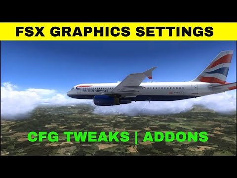 FSX Enhanced Graphics Settings | Ultra Realism | Flight Simulator Display Tweaks | Config Change
