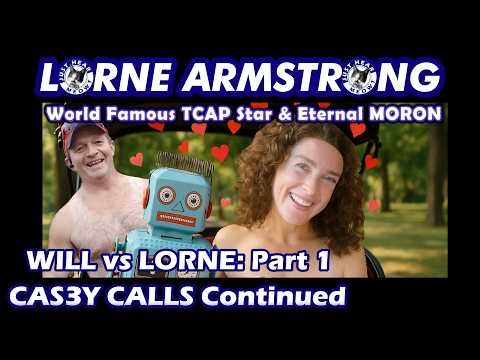 Lorne Armstrong - Cas3y Calls - Lorne Vs Will Part 1 w‪@ExDerek‬ ‪@summaloudmouth‬