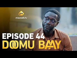 Série - Doomu Baay - Saison 1 - Episode 44 - VOSTFR