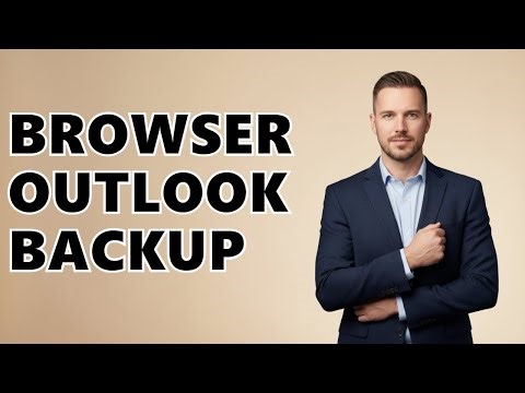 How To Backup Outlook Emails From Browser?