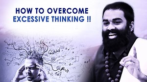 ☼ EASY & POWERFUL STEPS TO OVERCOME EXCESSIVE THINKING & NEGATIVE THOUGHTS !! ☼ A human life is defined in such a way that anything in excess will spoil the existing goodness. How much ever you think positive, excessive thinking is bad. Excessive talking also has negative effects. Unnecessary thinking and unwanted talking are the root cause of various problems in human relationships. Always remember that excessive thinking over something or unnecessary talks about something is never going to hel