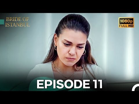Bride of Istanbul Episode 11 - HIGH QUALITY