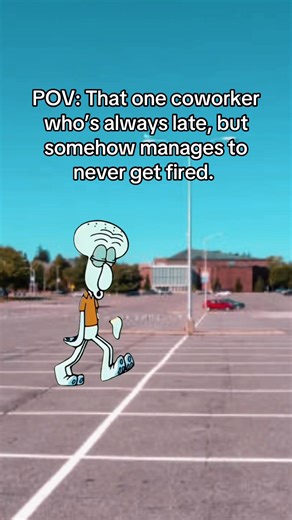 #Meme #MemeCut | that one coworker who is always late