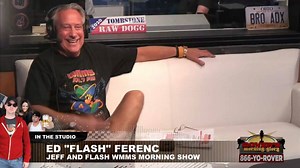 Ed "Flash" Ferenc from Jeff and Flash / Buzzard Morning Zoo on WMMS stops by to celebrate the station's 50th anniversary. He reveals how someone's drug use got him the morning job, hanging out with The Who and Rolling Stones, who the biggest celebrity dick was and more! | Rover's Morning Glory