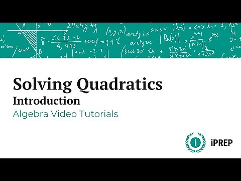 How to Solve Quadratics - iPREP's Algebra Video Lessons