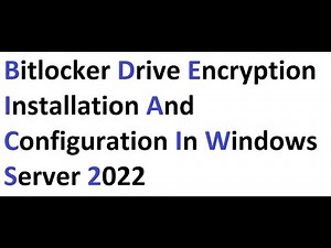 Bitlocker Drive Encryption Installation & Configuration In Windows Server 2022