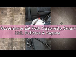 Recensione del Polti Vaporetto Smart 120, Pulitore A Vapore con Caldaia, Pressione 4 Bar, Potenza Ma