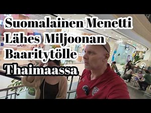 Suomalainen Menetti Thaaimaassa Lähes Miljoonan Baaritytölle