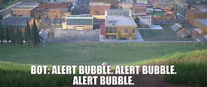 BOT: Alert Bubble. Alert Bubble. Alert Bubble.