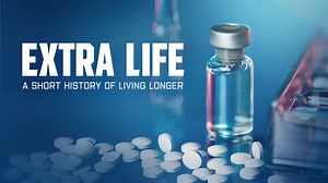 Extra Life: A Short History of Living Longer - PBS Series