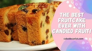 The Best Fruitcake Ever With Candied Fruit!