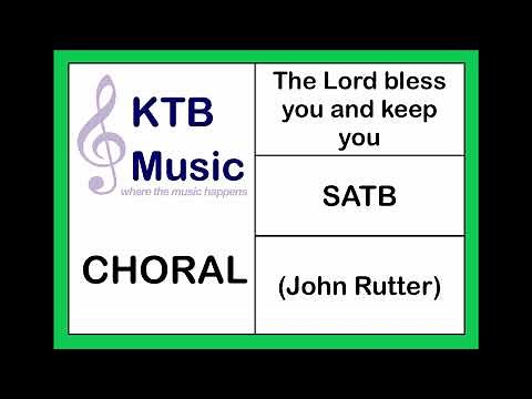 The Lord bless you and keep you (Rutter) SATB Choir [Full Performance]