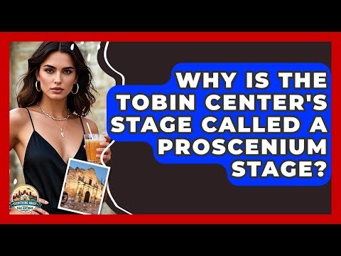 Why Is The Tobin Center's Stage Called A Proscenium Stage? - Everything About San Antonio