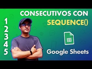 Como generar números consecutivos mediante la función SEQUENCE en Google Sheets