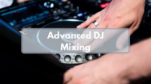 How to DJ - Advanced DJ Mixing | Bryn Jones | Skillshare