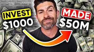How I'd Invest $1000 and turn it into $50 Million!