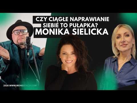 W głąb podświadomości: Czy ciągłe naprawianie siebie to pułapka? Monika Sielicka w Moniestacji!