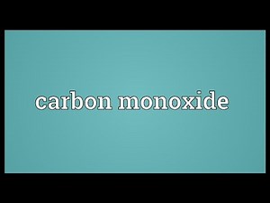 Carbon monoxide Meaning