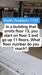 125K views · 244 reactions | Math Problem 1131 In a building that omits floor 13, you start on floor 2 and go up 11 floors. What floor number do you reach #mathematics #MATHinik #building #parade #schooldays | Mathinik | Facebook