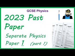 GCSE Physics Paper 1 2023 walkthrough (pt 1)