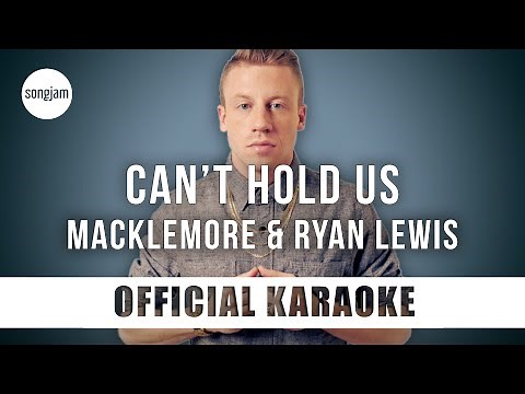 Macklemore & Ryan Lewis - Can't Hold Us (Official Karaoke Instrumental) | SongJam