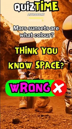 It's not, what you think: Mars sunsets are what color?❗ Think Fast❗Cosmic Quiz Space IQ Challenge