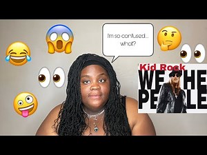 Kid Rock (Official Music Video) - We The People- Reaction!!!!!!
