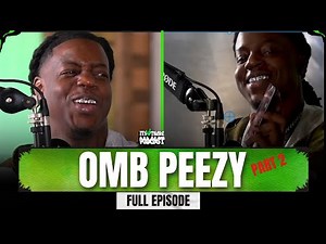 OMB Peezy RETURNS to Its Up There Podcast: Future’s Ex, 50 vs Meech, Kodak, Ye & AI | Part 2