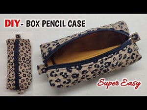 SUPER EASY - Pencil Box Case Sewing Tutorial | DIY Makeup Bag | Zippered Box Pouch Sewing Tutorial