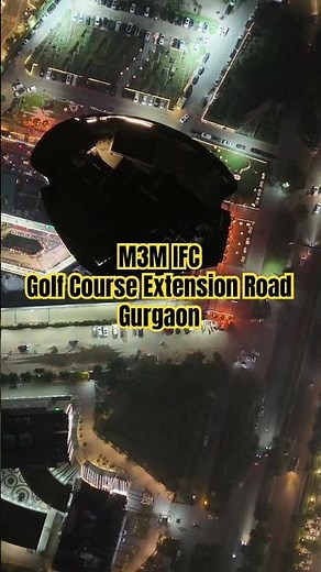 Gurugram’s Billion-Dollar Night: M3M IFC – The New Financial Icon on Golf Course Extension Road 🌃🚁