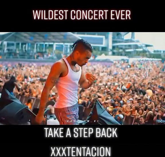 Wildest Concert Ever: Take a Step Back by XXXTENTACION