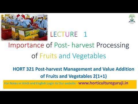 #HORT321 | Lecture 1 Importance of post-harvest processing of fruits and vegetables