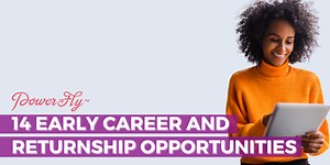 14 Companies Hiring Early Career and Returnship Candidates