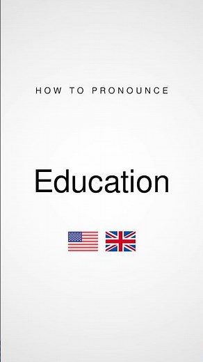How to Pronounce Education | British and American English