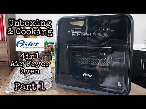 Part 1: Unboxing and Cooking with the Oster 4-in-1 Air Fryer Oven