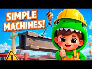 Simple Machines Song for Preschool | Learn to Build & Create