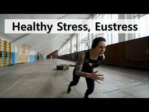 Healthy Stress, Eustress