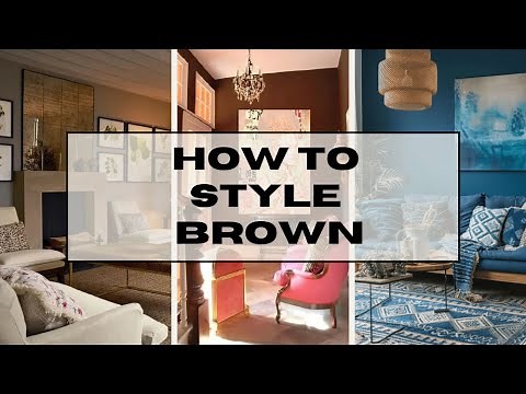 How to Style Brown: The Best Color Combos for Your Home | Home Decor 101