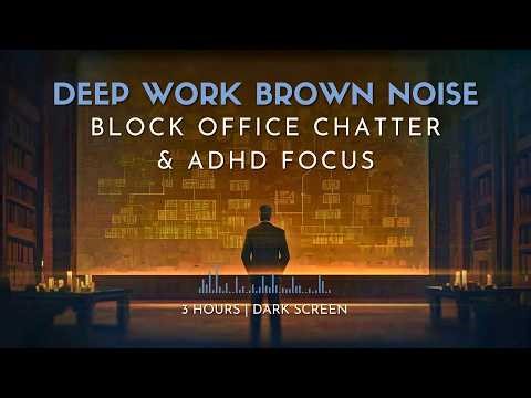 Clear Brain Fog: 3 Hour Brown Noise to Mask Distractions